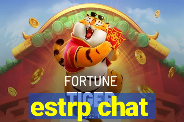 estrp chat